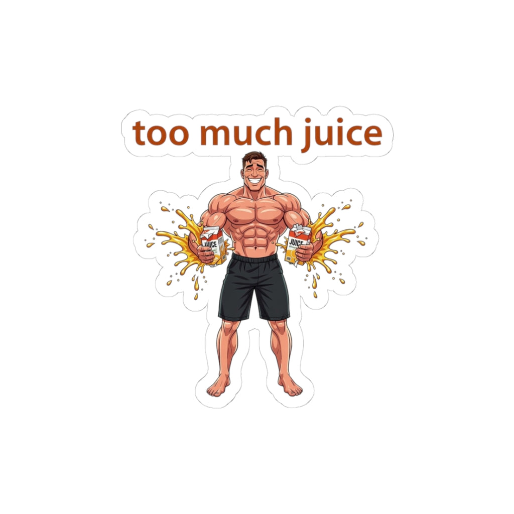 Too Much Juice Sticker