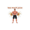 Too Much Juice Sticker