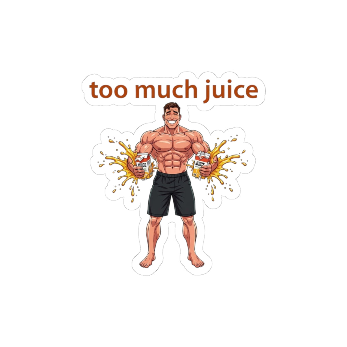 Too Much Juice Sticker