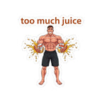 Too Much Juice Sticker