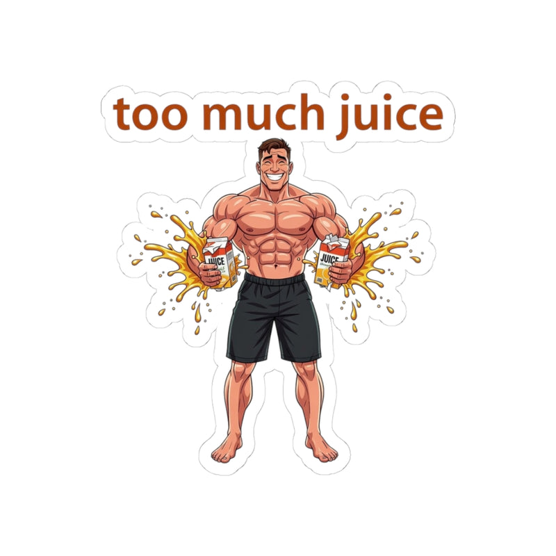 Too Much Juice Sticker