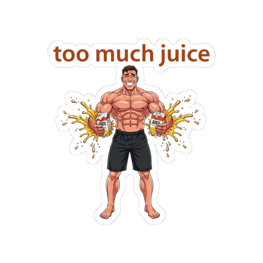 Too Much Juice Sticker